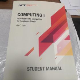 GAC 005 COMPUTING I--Introduction to Computingfor Academic Study