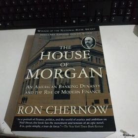 The House of Morgan：An American Banking Dynasty and the Rise of Modern Finance【全新品质】