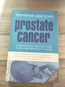 Prostate Cancer: Understand, Prevent and Overcome Prostrate Cancer