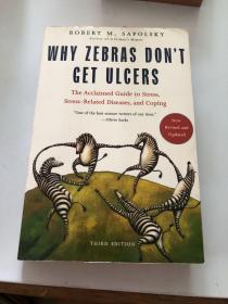 Why Zebras Don't Get Ulcers, Third Edition：The Acclaimed Guide to Stress, Stress-Related Diseases, and Coping