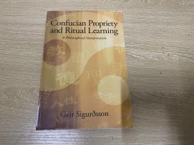 Confucian Propriety and Ritual Learning：A Philosophical Interpretation