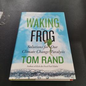 Waking the Frog: Solutions for Our Climate Chang