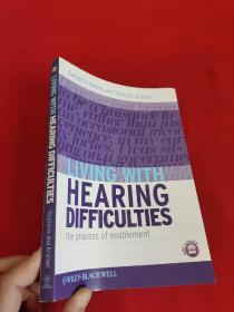 Living with Hearing Difficulties: The Process of Enablement        (16开 )   【详见图】