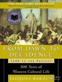 From Dawn to Decadence：1500 to the Present: 500 Years of Western Cultural Life英文原版
