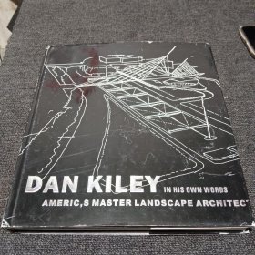 Dan Kiley in His Own Words：America's Master Landscape Architect（英文原版，8开精装，实物拍摄）