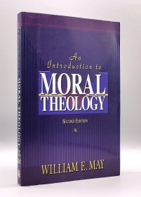 An Introduction to Moral Theology by William E May 英文原版书