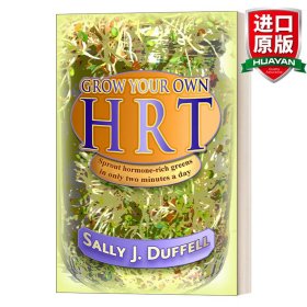 英文原版 Grow Your Own Hrt 自己种蔬菜:每天只需要两分钟就能种出富含激素的蔬菜 Sally J Duffell 女性健康 英文版 进口英语原版书籍