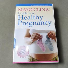 Mayo Clinic Guide to a Healthy Pregnancy：From Doctors Who Are Parents, Too!英文