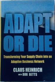 Adapt or Die: Transforming Your Supply Chain into an Adaptive Business Network 英文原版精装
