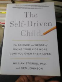 The Self-Driven Child：The Science and Sense of Giving Your Kids More Control Over Their Lives