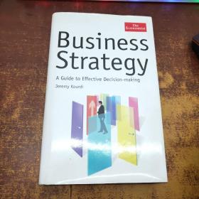 Business Strategy：A Guide to Effective Decision-Making (The Economist Series)