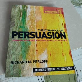 The Dynamics of Persuasion: Communication and Attitudes in the 21ST Century
