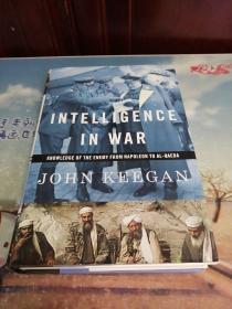 Intelligence in War：Knowledge of the Enemy from Napoleon to Al-Qaeda(精装)毛边本 英文原版 保正版