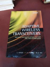 Adaptive Wireless Transceivers：Turbo-Coded, Turbo-Equalized and Space-Time Coded TDMA, CDMA, and OFDM Systems