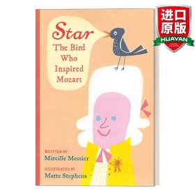 英文原版 Star: The Bird Who Inspired Mozart 激发莫扎特灵感的鸟 4-8岁儿童音乐主题传记类精装绘本 Matte Stephens 英文版 进口英语原版书籍