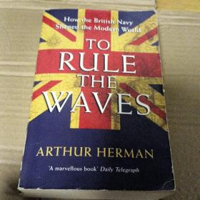 TO RULE THE WAVES ARTHUR HERMAN