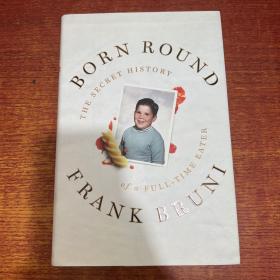 Born Round：The Secret History of a Full-Time Eater