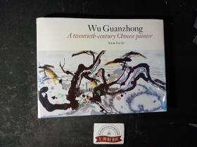 Wu Guanzhong :A twentieth - century Chinese painter (精装)