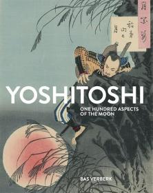 Yoshitoshi: One Hundred Aspects of the Moon 进口艺术 月冈芳年：月百姿 大苏芳年