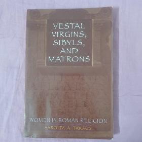 Vestal, Virgins, Sibylsma and Matrons: Women in Roman Religion，平装，16开，194页，University of Texas Press出版