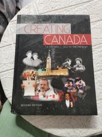 Creating Canada：A History - 1914 To The Present 精装本 原版书，下角一点破损！