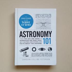 天文101 从太阳和月亮到经驱动 关键理论 发现和事实 英文原版 Astronomy 101 科学 自然科学
