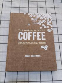 The World Atlas of Coffee：From beans to brewing - coffees explored, explained and enjoyed