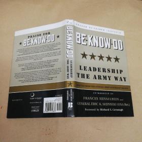 Be·Know·Do: Leadership the Army Way: Adapted from the Official Army Leadership Manual知行合一:军队的领导方式（精装 英文原版）