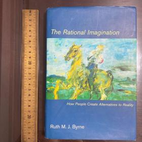The rational imagination how people create alternative to reality creative 英文原版精装