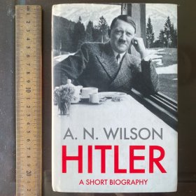 A.N.WILSON HITLER A SHORT BIOGRAPHY 32开 英文原版精装 内页干净