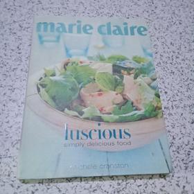 Marie Claire:Luscious simply delicious food 玛丽嘉儿美味食谱 菜谱 软精装