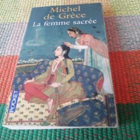 La femme sacrée.: MICHEL DE GRECE（米歇尔•德•格莱斯） 【法语】