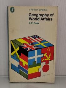 《世界事务地理》    Geography of World Affairs by J. P. Cole[ Penguin Books 1972年版]（世界史）英文原版书