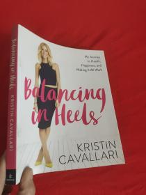 Balancing in Heels: My Journey to Health, Happiness, and Making it all Work    ( 16开 )  【详见图】