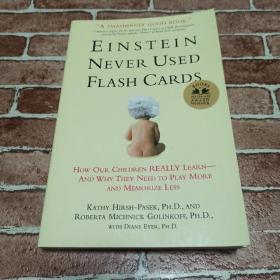Einstein Never Used Flashcards：How Our Children Really Learn--and Why They Need to Play More and Memorize Less