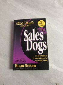 Sales Dogs: You Do Not Have to Be an Attack Dog to Be Successful in Sales