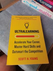 Ultralearning: Accelerate Your Career 超速学习 快速掌握高难度技能的9个步骤 英文原版 Scott H. Young