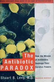 The Antibiotic Paradox how the misuse of antibiotics destroy their curative Powers 英文原版