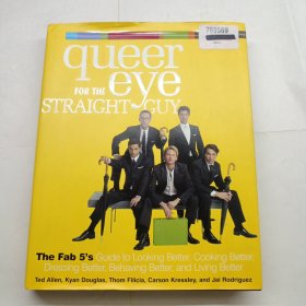 Queer Eye for the Straight Guy：The Fab 5's Guide to Looking Better, Cooking Better, Dressing Better, Behaving Better, and Living Better