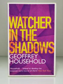 杰弗里·豪斯霍尔德 《阴影中的守望者》    Watcher in the Shadows by Geoffrey Household（英国文学）英文原版书