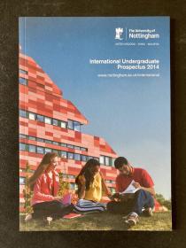 The University of Nottingham, International Undergraduate Prospectus 2014 2014年诺丁汉大学本科国际生招生手册