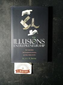 The Illusions of Entrepreneurship：The Costly Myths That Entrepreneurs, Investors, and Policy Makers Live By（精装）