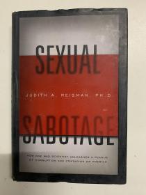 Sexual Sabotage: How One Mad Scientist Unleashed a Plague of Corruption and Contagion on America