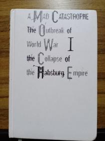 哈布斯堡的灭亡——第一次世界大战的爆发和奥匈帝国的解体