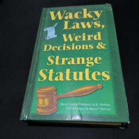 Wacky Laws, Weird Decisions, & Strange Statutes