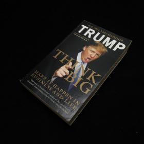Think BIG and Kick Ass in Business and Life  by Donald J. Trump