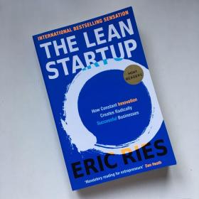 The Lean Startup：How Today's Entrepreneurs Use Continuous Innovation to Create Radically Successful Businesses