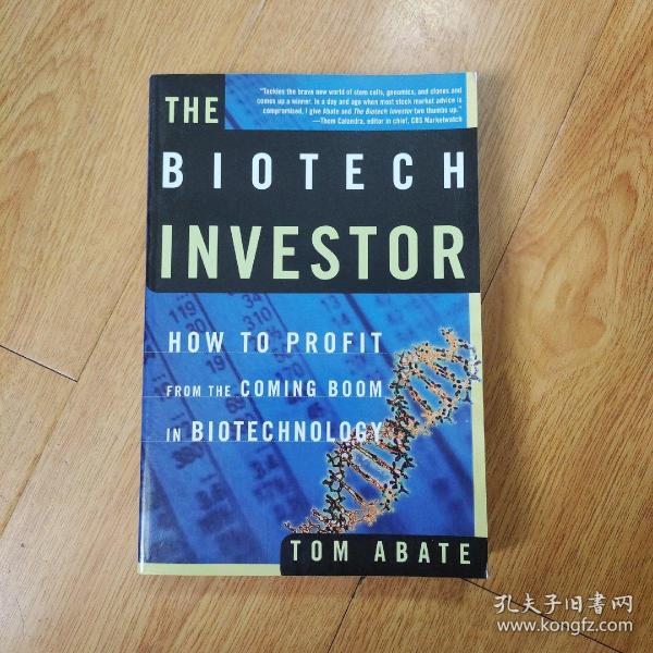 The Biotech Investor How to Profit from the coming boom in