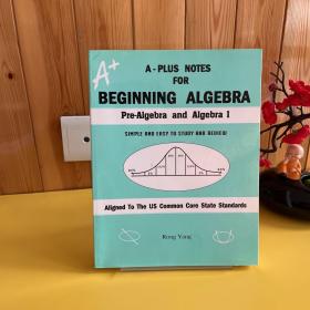 A-plus Notes For Beginning Algebra: Pre-algebra And Algebra 1 起始代数的A-加注释：前代数和代数1