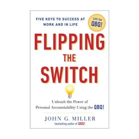 Flipping the Switch 拨动开关 用问题背后的问题释放个人责任的力量 John G. Miller 精装